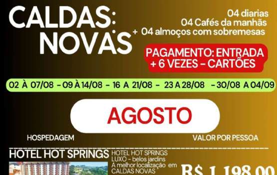 CALDAS NOVAS - AGOSTO SAIDAS AOS SÁBADOS CALDAS NOVAS - AGOSTO SAIDAS AOS SÁBADOS